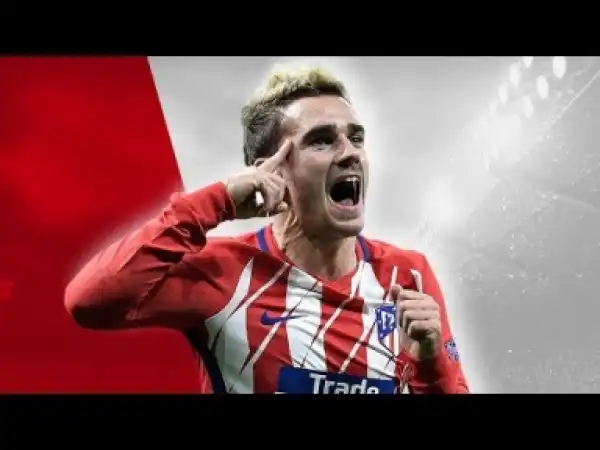 Video: Antoine Griezmann 2018 - Skills, Goals & Assists | UHD (4K)